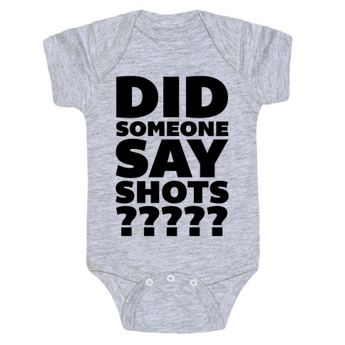 Did Someone Say Shots? Baby One-Piece