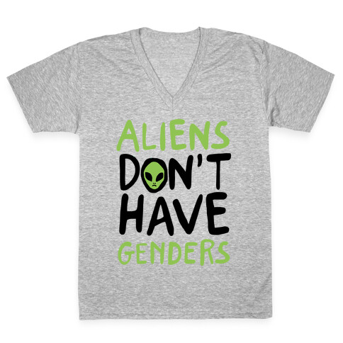 Aliens Don't Have Genders V-Neck Tee Shirt