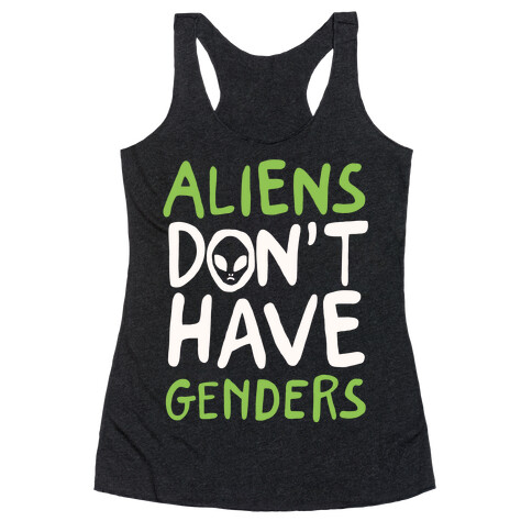 Aliens Don't Have Genders Racerback Tank Top