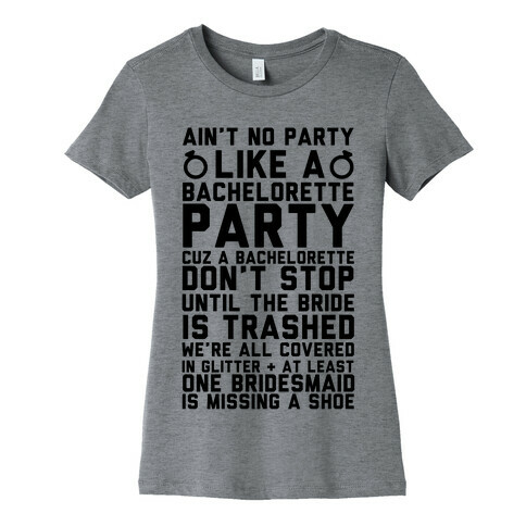 Ain't No Party Like A Bachelorette Party Womens T-Shirt