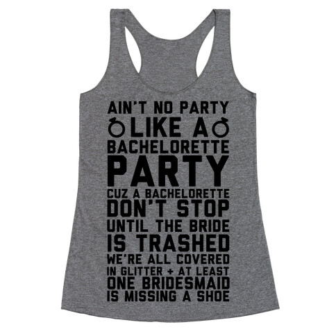 Ain't No Party Like A Bachelorette Party Racerback Tank Top