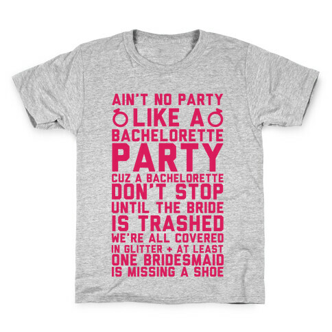 Ain't No Party Like A Bachelorette Party Kids T-Shirt