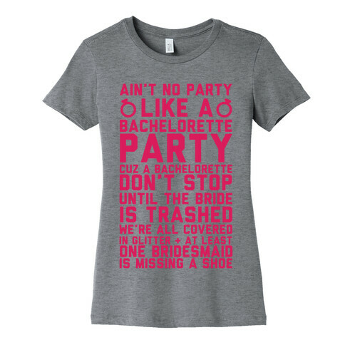 Ain't No Party Like A Bachelorette Party Womens T-Shirt