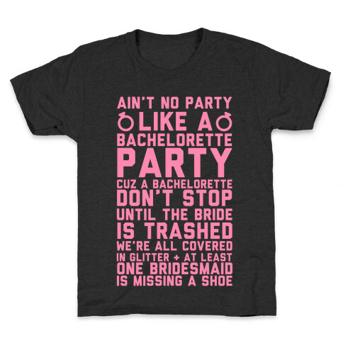 Ain't No Party Like A Bachelorette Party Kids T-Shirt