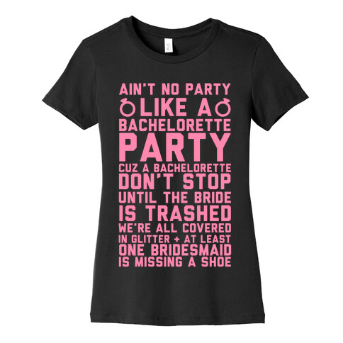 Ain't No Party Like A Bachelorette Party Womens T-Shirt