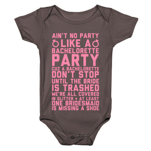 Ain't No Party Like A Bachelorette Party Baby One-Piece