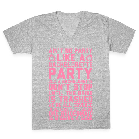 Ain't No Party Like A Bachelorette Party V-Neck Tee Shirt