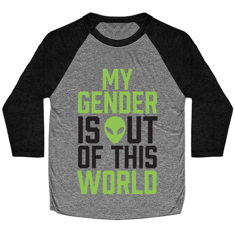 My Gender is Out of This World Baseball Tee