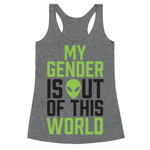 My Gender is Out of This World Racerback Tank Top