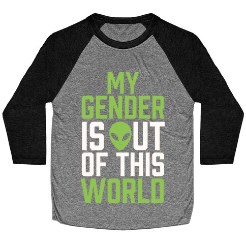 My Gender is Out of This World Baseball Tee