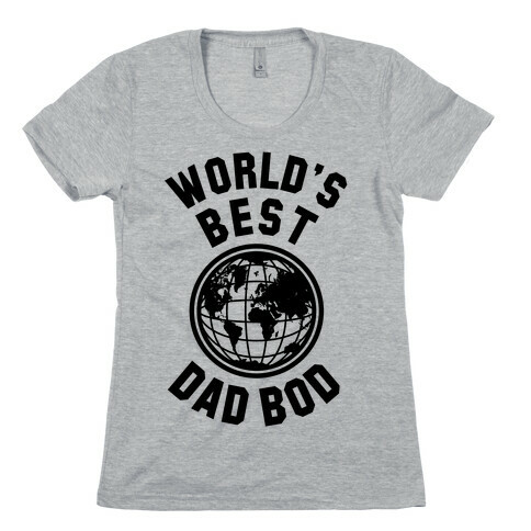 World's Best Dad Bod Womens T-Shirt