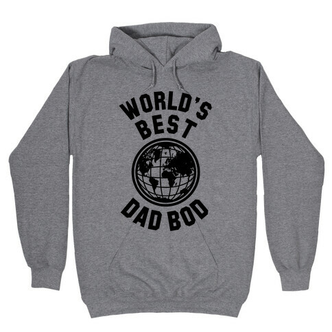 World's Best Dad Bod Hooded Sweatshirt