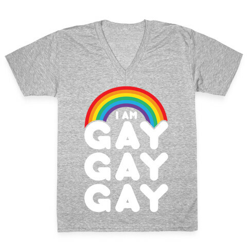 I Am Gay Gay Gay V-Neck Tee Shirt