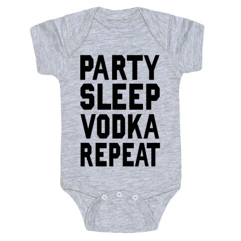 Party Sleep Vodka Repeat Baby One-Piece