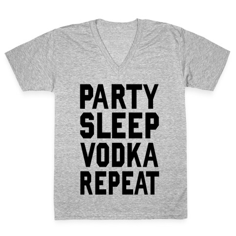 Party Sleep Vodka Repeat V-Neck Tee Shirt