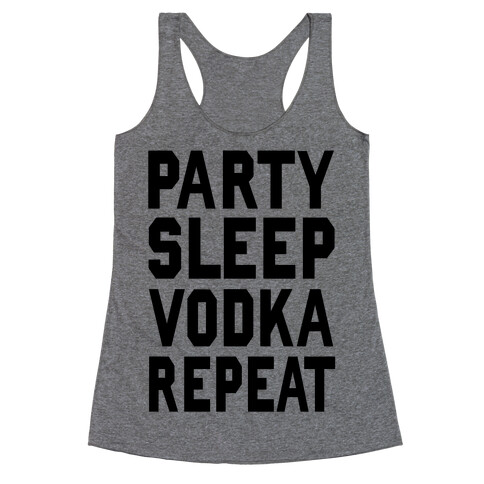 Party Sleep Vodka Repeat Racerback Tank Top