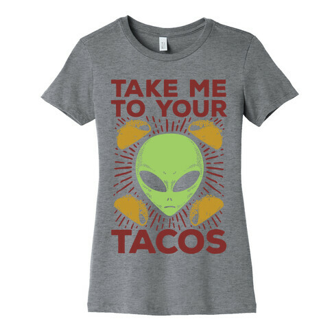 Take Me to Your Tacos Womens T-Shirt