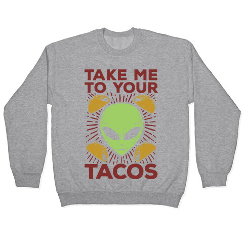 Take Me to Your Tacos Pullover
