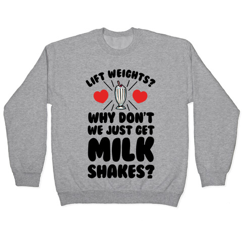 Lift Weights? How About We Get Milkshakes? Pullover