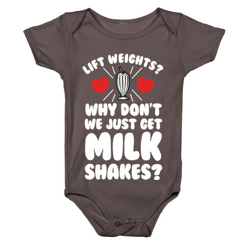 Lift Weights? How About We Get Milkshakes? Baby One-Piece