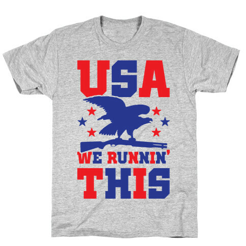 USA We Runnin' This T-Shirt