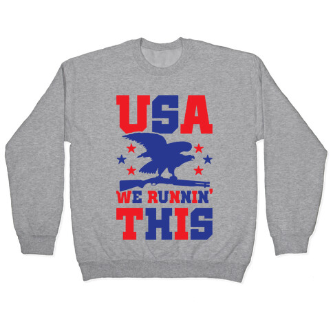 USA We Runnin' This Pullover