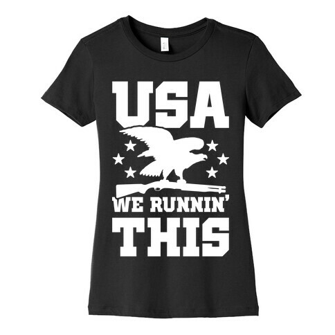 USA We Runnin' This Womens T-Shirt