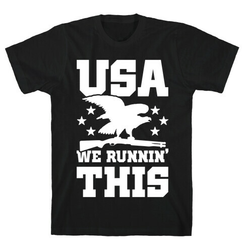 USA We Runnin' This T-Shirt