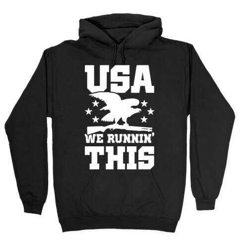 USA We Runnin' This Hooded Sweatshirt