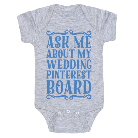 Ask Me About My Wedding Pinterest Board Baby One-Piece