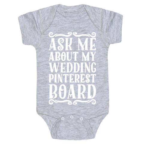 Ask Me About My Wedding Pinterest Board Baby One-Piece