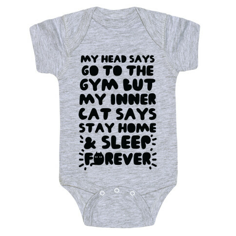 My Head Says Go To The Gym But My Inner Cat Says Stay Home Baby One-Piece