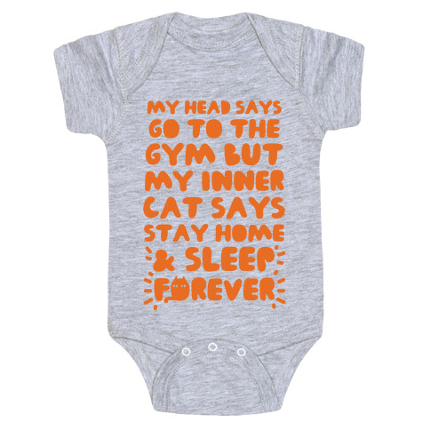 My Head Says Go To The Gym But My Inner Cat Says Stay Home Baby One-Piece
