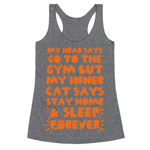 My Head Says Go To The Gym But My Inner Cat Says Stay Home Racerback Tank Top