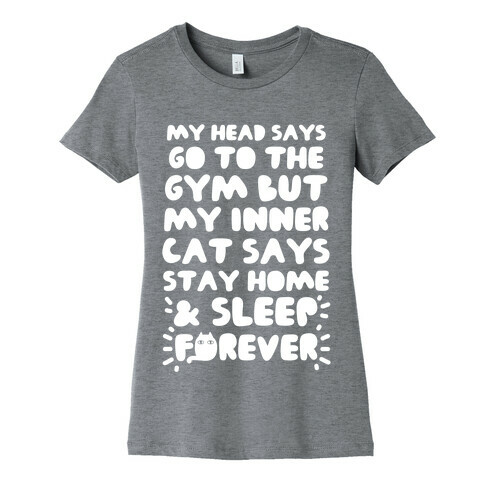 My Head Says Go To The Gym But My Inner Cat Says Stay Home Womens T-Shirt