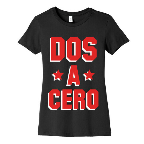 Dos a Cero Womens T-Shirt
