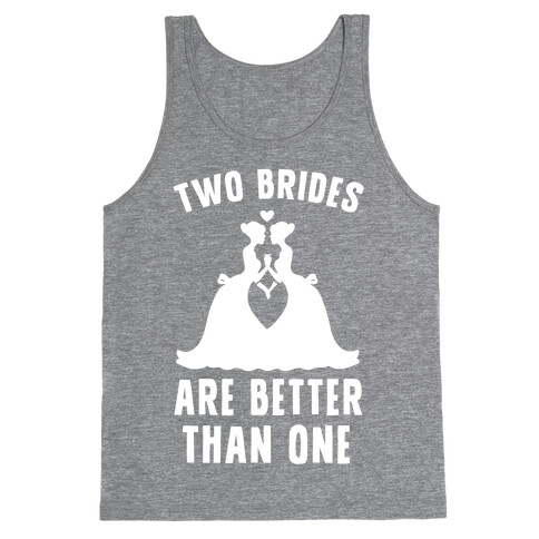 Two Brides Are Better Than One Tank Top