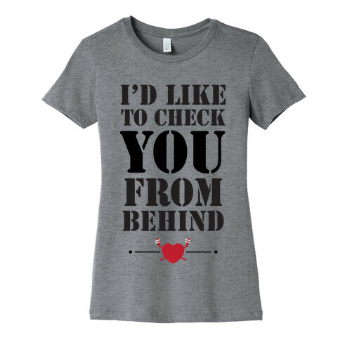 I'd Like To Check You From Behind (Hockey) Womens T-Shirt