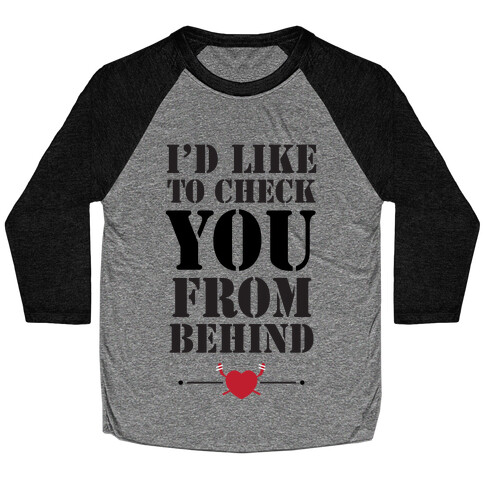 I'd Like To Check You From Behind (Hockey) Baseball Tee
