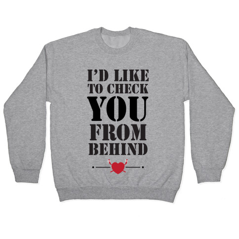 I'd Like To Check You From Behind (Hockey) Pullover