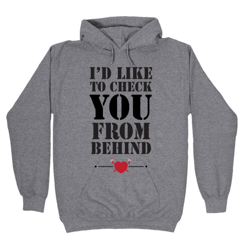I'd Like To Check You From Behind (Hockey) Hooded Sweatshirt