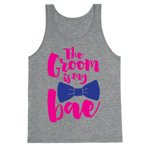 The Groom Is My Bae Tank Top