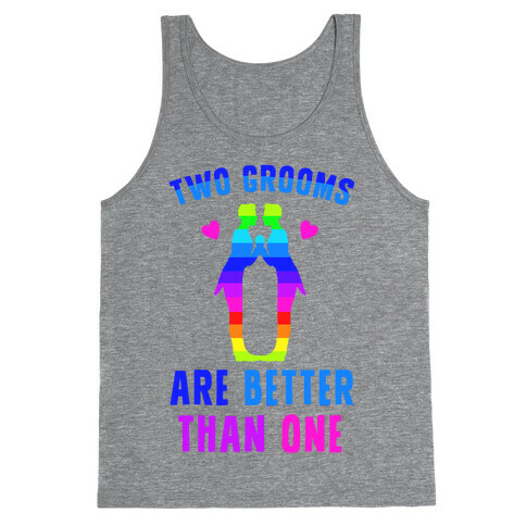 Two Grooms Are Better Than One Tank Top