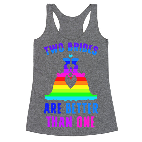 Two Brides Are Better Than One Racerback Tank Top