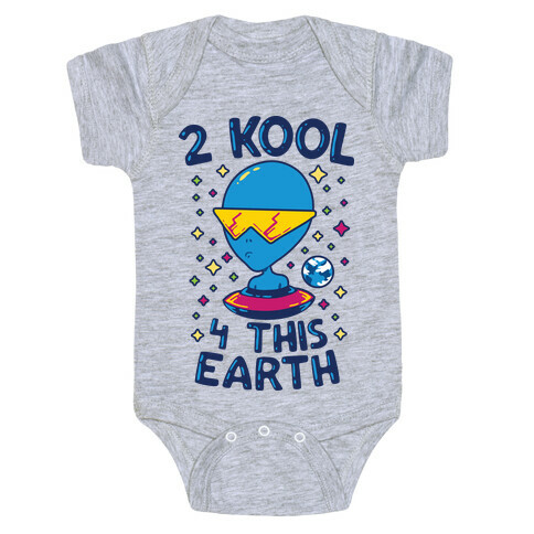 2 Kool 4 This Earth Baby One-Piece