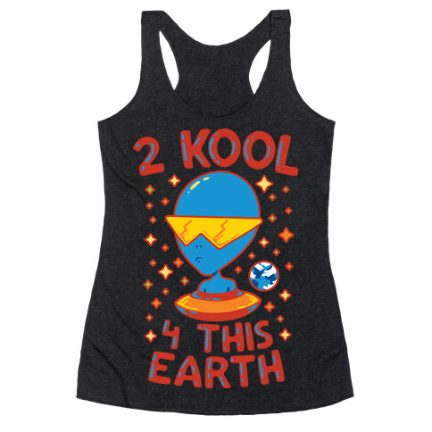 2 Kool 4 This Earth Racerback Tank Top