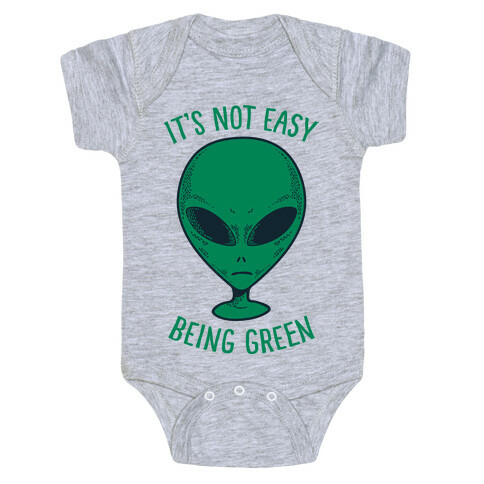 It's Not Easy Being Green (Alien) Baby One-Piece