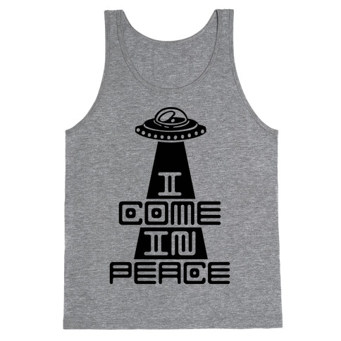 I Come In Peace Tank Top