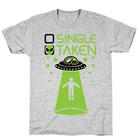 Single, Taken (UFO) T-Shirt