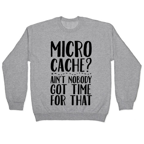 Micro Cache? Ain't Nobody Got Time For That Pullover